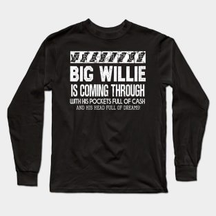 Big Willie Long Sleeve T-Shirt